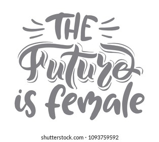 The future is female. Vector calligraphy lettering for poster or print on t-shirt. Hand drawn letters. typographic inscription for your design.