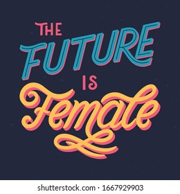 The future is female
vector illustration,print for t shirts,posters,cards and banners.Stylish lettering composition.Feminism quote and woman motivational slogan.Women's movement concept