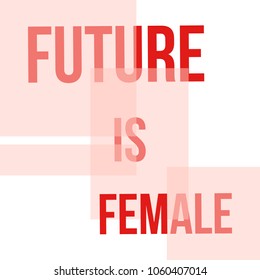 The Future Is Female Vector Text Design Greeting Cards, Posters, T-shirts, Banners, Print Invitations