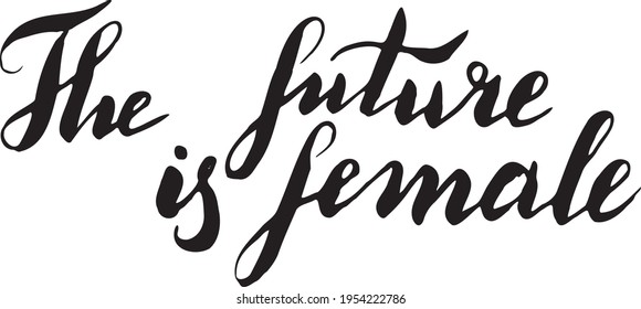 The Future Is Female. Vector Text Design Greeting Cards, Posters, T-shirts, Banners, Print Invitations. Woman Power. Typography Girl Power, Future is Female Fashion Slogan Punk girl gang, Girl Gang.