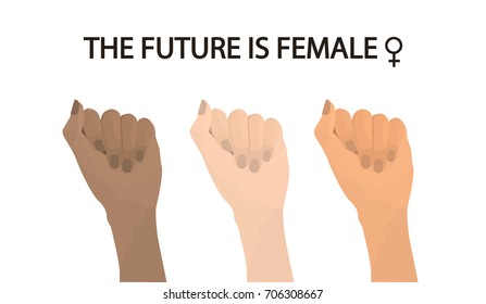 The future is female. Woman hands, fist raised up. Feminism concept. Vector. Fight like a girl. Girl power. Flat style.
