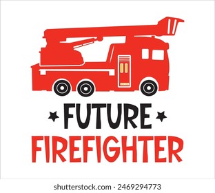 Future Firefighter  Baby Firefighters Fire Truck Fireman Fireman Birthday