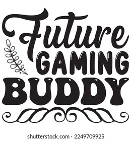 Future Gaming Buddy t-shirt design vector file