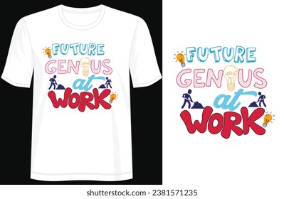 Future Genius at Work - Future Trendy T-Shirt Design, typography, lettering, merchandise design, vector template, ready for print, poster, shirts