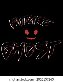 Future ghost custom typography t-shirt design template, halloween vector t-shirt design for fashion apparel. 