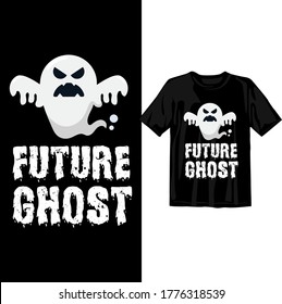 Future ghost. Halloween t-shirt design template. Happy Halloween t-shirt design template easy to print all-purpose for man, women, and children