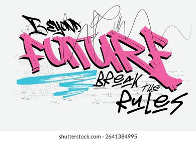 future graffiti slogan print with neon spray, slogan art Tee, tees, t shirt graphics print vector illustration design, Urban typography hipster street art for graphic t- shirt or sweatshirt.eps8