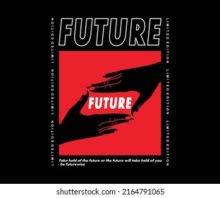 Future, hand connected with red background t shirt design, vector graphic, typographic poster or tshirts street wear and Urban style