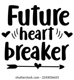 Future Heart Breaker, Happy valentine's day shirt Design Print Template Gift For Valentine's