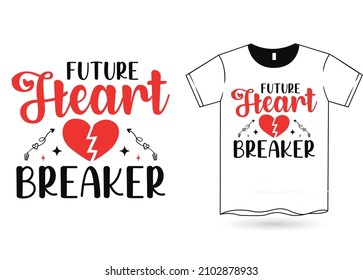 Future Heart Breaker Valentine T-Shirt SVG