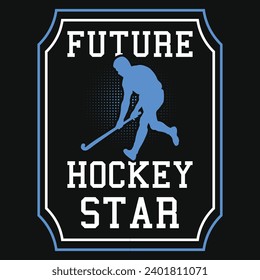 Future hockey star typography or graphics tshirt design 