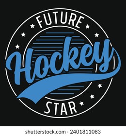 Future hockey star typography or graphics tshirt design 