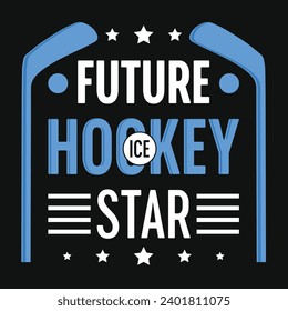 Future ice hockey star typography or graphics tshirt design 