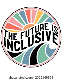  The Future Is Inclusive ,LGBT, Gay ,Rights Pride,Retro Vintage