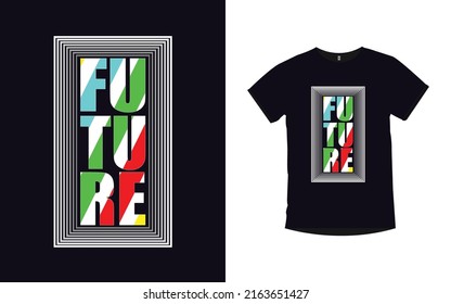 FUTURE Inspirational Quotes Typography T-Shirt Design