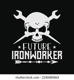 Future Ironworker funny t-shirt design