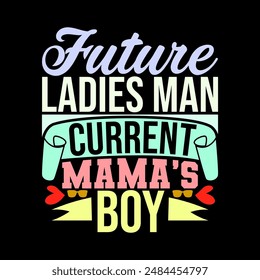 Zukünftige Damen Mann Aktueller Mama’s Boy, Celebrate Design für Mama, Valentingeschenk für Mama, Baby Boy Lustige Menschen Mama’s Boy Grafikkleidung