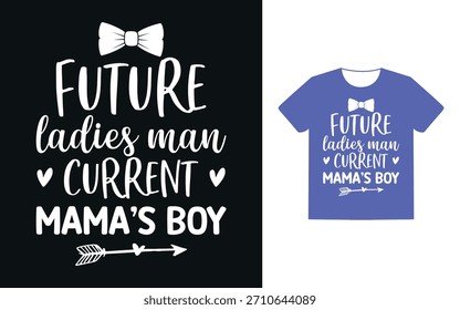 Future ladies man, current mama's boy