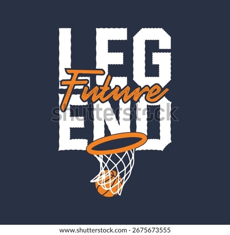 Future Legend – Basketball Typography T-Shirt Design, Sport typography, t-shirt graphics, poster, banner, flyer, print and postcard