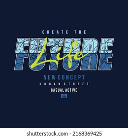 future life slogan graphic typography, fashion t shirt, design vector, for ready print, and other use