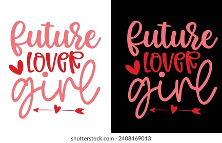 future lover girl , awesome valentine t-shirt design vector file