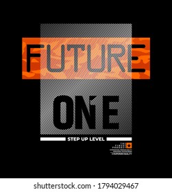 Future, modern and stylish typography slogan for t-shirt. Abstract design with the camouflage nad the lines style. Vector print, typography, poster. Global swatches.