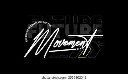 Future movement, forward thinking, abstract typography modern design slogan. Vector illustration graphics print t shirt, apparel, background, poster, banner, postcard or social media 