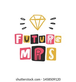 Future mrs. Hand drawn lettering. Quote sketch typography. Motivational handwritten phrase. Vector inscription slogan. Poster, t shirt design, print, placard, postcard, invitation card