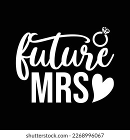 Future Mrs. svg arts design