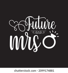 Future Mrs Svg Design Vector File