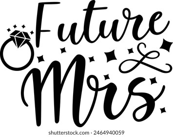 Future Mrs Wedding Ceremony Typography Design 