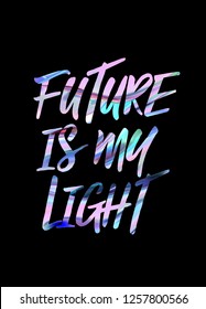 future is my light hologram slogan