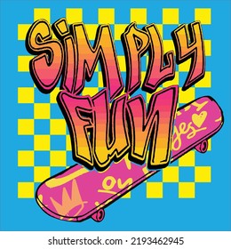 Future new slogan.Fashion vector slogan.Simply Fun slogan