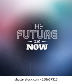 The Future Is Now Design