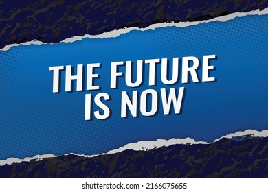 The future is now word vector illustration blue lines 3d style for social media landing page, template, ui, web, mobile app, poster, banner, flyer, background, gift card, coupon, label, wallpaper