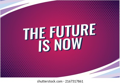 The future is now word vector illustration red lines 3d style for social media landing page, template, ui, web, mobile app, poster, banner, flyer, background, gift card, coupon, label, wallpaper