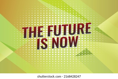 The future is now word vector illustration yellow lines 3d style for social media landing page, template, ui, web, mobile app, poster, banner, flyer, background, gift card, coupon, label, wallpaper