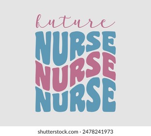 Future Nurse, Nurse t-shirt, Nursing, Vector, nurse practitioner t shirt design template