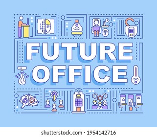 Future Office Word Concepts Banner. Improving Space Openness. Modern Work Environment. Infographics With Linear Icons On Blue Background. Isolated Typography. Vector Outline RGB Color Illustration