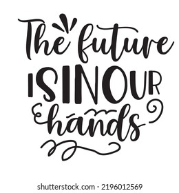 El futuro está en nuestras manos Ilustración con letras en la mano Vegan cita Vegan