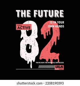 the future is in own your hand slogan  vector illustration sporty typography, t-shirt graphics, poster, print, banner,wall murals