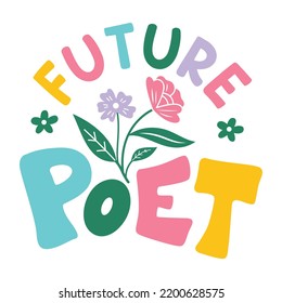 future poet, girls graphic t shirts vector designs and other uses.