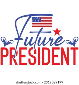 Future President, Design and vector file.