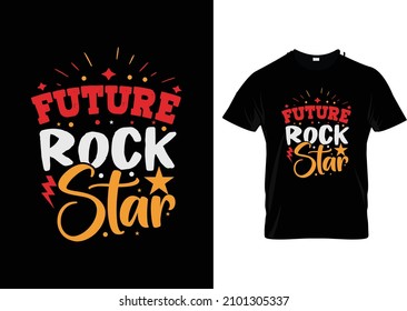Future Rock Star Typography design template for t shirt print