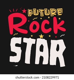 Future Rock Star typography design for t shirt