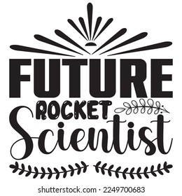 Future Rocket Scientist t-shirt design vector file