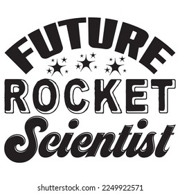 Future Rocket Scientist t-shirt design vector file