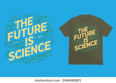 The Future is Science t-shirt design