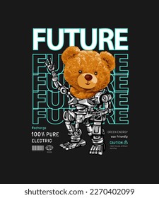 future slogan with bear doll in robot body vector illustration on black background