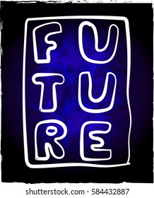 Future. Slogan graphic for fashion and other uses in vector